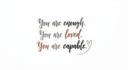 Affirmation message typography featuring motivational phrases like you are enough loved and capable on white background
