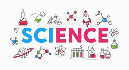 Illustration of the word 'SCIENCE' surrounded by icons representing scientific concepts like atoms, flasks, rockets, and planets, in a colorful, fun style.