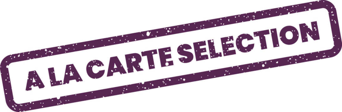 Distressed grunge stamp with A LA CARTE SELECTION text, ideal for customizing options and personalized choices