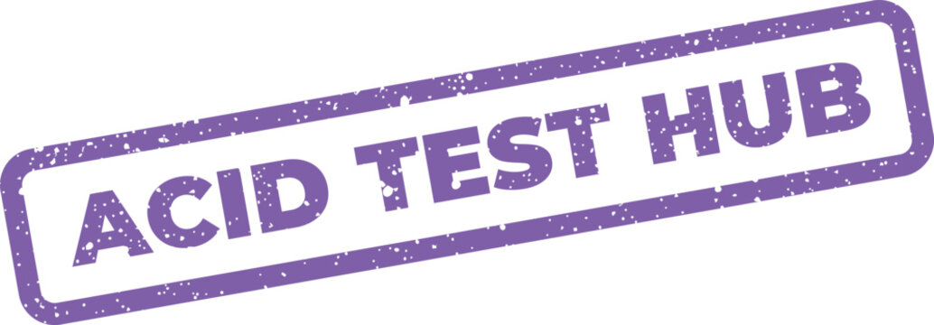 Distressed rectangular stamp illustration stating acid test hub for centralized software development and validation processes