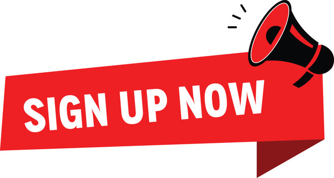 A red sign with a megaphone on a white background promoting a call to action to sign up now