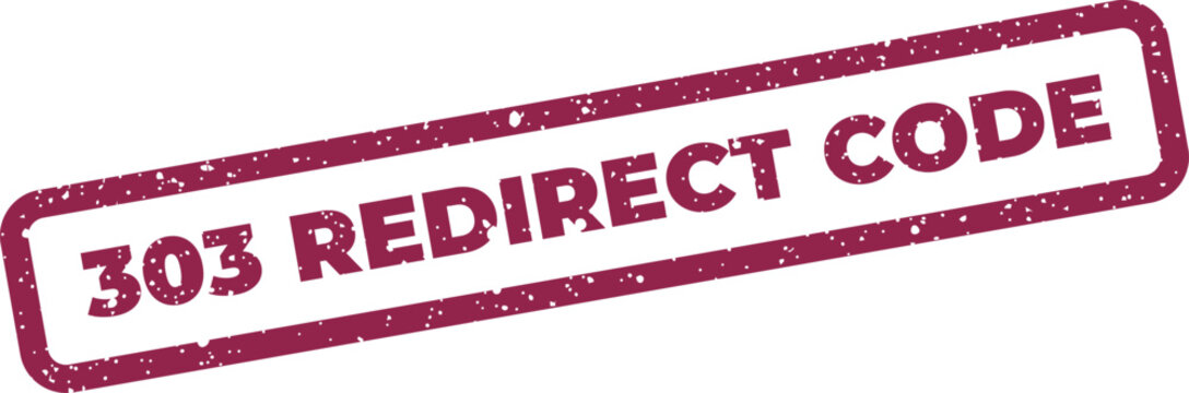 Distressed stamp featuring the text 303 redirect code for web development projects and status information