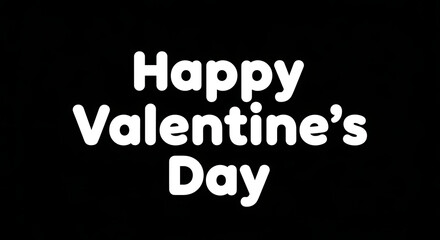 Obraz premium This striking graphic design features the festive message Happy Valentine's Day in a bold white rounded font on a plain black background, perfect for holiday greetings.