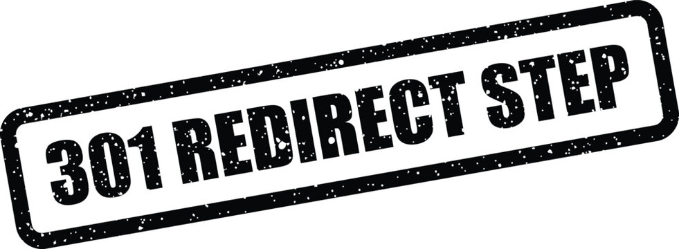 Textured stamp marking 301 redirect step for digital process flow and online optimization guidelines