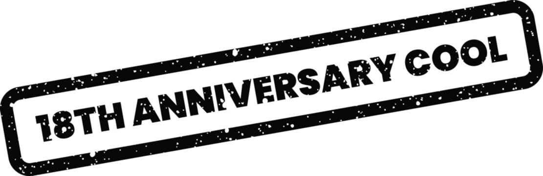This rectangular vector graphic shows a gritty rubber stamp impression displaying the unique message 18th anniversary cool occasion