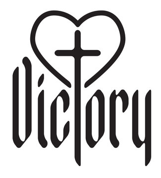Vector word victory written in gothic font with a Christian cross and heart sign on the theme of state, kingdom, empire and Christian religion. Tattoo, logo, t-shirt design in vintage style.