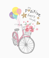 stay positive slogan with hand drawn bicycle and colorful balloons vector illustration drawn by hand