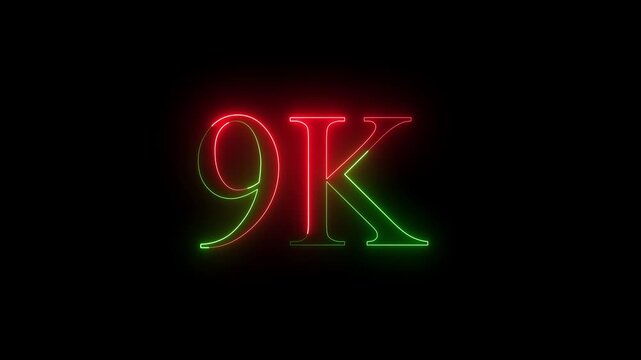 A dynamic motion, and glowing neon number 9k animation  on a black background. 