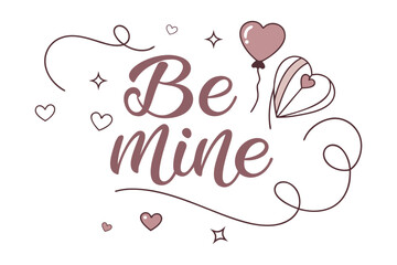 Be mine romantic hand lettering with hearts and decorative swirls for valentines day Vector