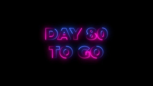 Abstract glowing neon 80 day to go Intro template animation.calendar, text, number, Motion graphics of day passing concept.