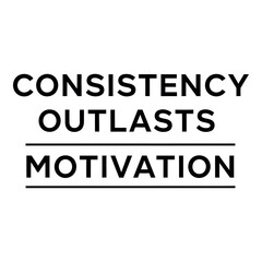 Obraz premium A minimalist typographic design featuring the powerful quote 'Consistency Outlasts Motivation' on a clean white background.