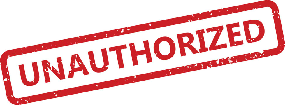 A distinct red rubber grunge stamp clearly shows the bold word UNAUTHORIZED against a clean white background