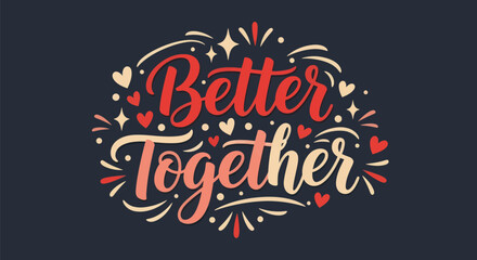 Better together decorative handwritten text © GabrielStudio