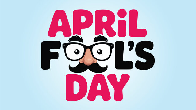 April fools day funny typography illustration with comedy glasses, mustache and eyes on light blue background for prank holiday celebration design
