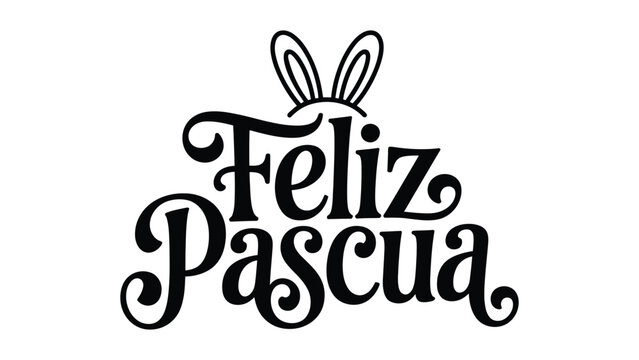 Feliz pascua hand lettering typography with bunny ears in black on white background for easter greeting, spring holiday celebration and festive design