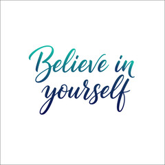 Believe in yourself vector. Modern brush script lettering. Teal navy blue calligraphy