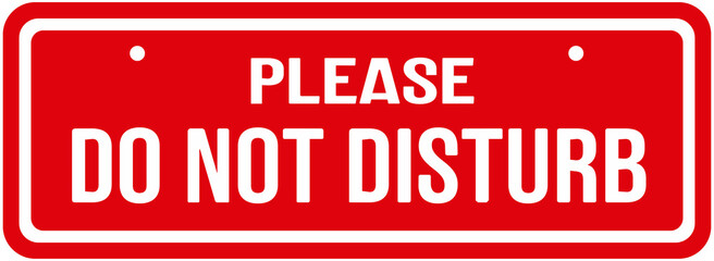 Sign in red color that says : please , do not disturb