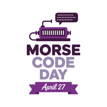 A graphic design celebrating Morse Code Day on April 27 with a purple typewriter and speech bubble