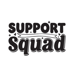 Inspirational support squad text design isolated on transparent background