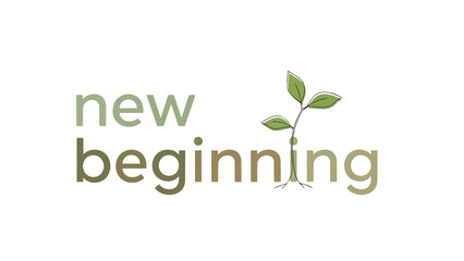 Illustrative representation of a fresh start and growth featuring inspiring text and a green sprout