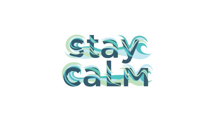 Beautiful graphic design artwork showcasing the positive affirmation 'stay calm' with captivating wave-like patterns and serene aquatic color