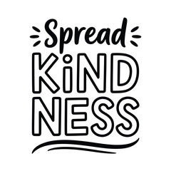 Black and white typography featuring the message Spread Kindness with decorative elements