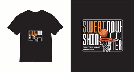 Fototapeta premium Basketball t-shirt design sweat now shine later competitive mindset development quote