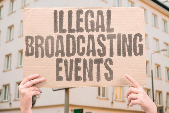 "Illegal broadcasting Events" Illegal broadcasting of athletic events. ILLEGAL. BROADCASTING. ATHLETIC. EVENTS. SPORTS.
