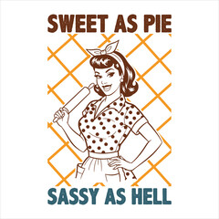 Retro Pin Up Girl Sweet as Pie Sassy Quote Vintage Illustration