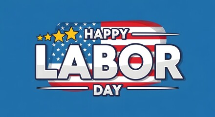 Happy labor day celebration honoring workers and american heritage