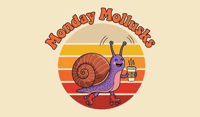 Humorous illustration of a snail with a shell, wearing roller skates and holding a coffee cup, with retro sunset colors and 'Monday Mollusks' text. © SMFARHANTANVIR
