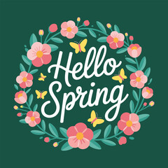Hello spring season greeting with floral wreath and beautiful flowers