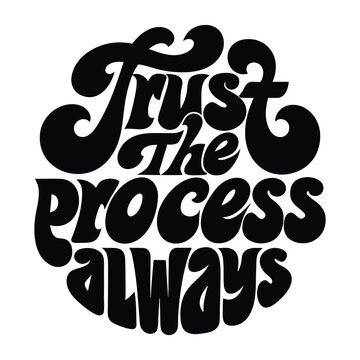 Inspirational Quote Graphic Featuring �Trust the Process Always� Clean Lettering