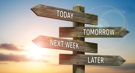 Wooden signpost with arrows pointing to today, tomorrow, next week, and later, against a vibrant sunset sky, symbolizing choices and the passage of time in planning and future decisions