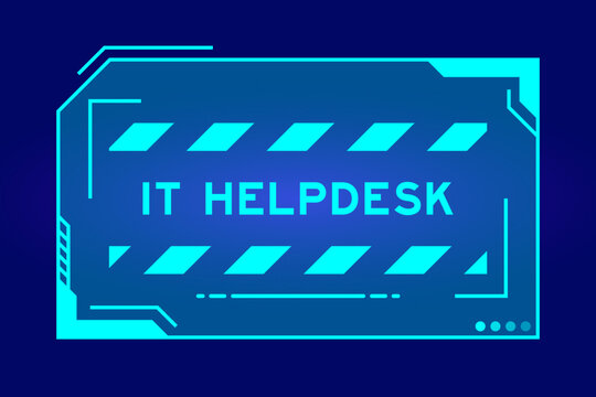Blue color of futuristic hud banner that have word IT helpdesk on user interface screen on black background