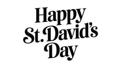 Happy St. David’s Day elegant black typography design on light background, minimalist Welsh celebration text artwork for greeting card, poster or banner  © VectorCraze