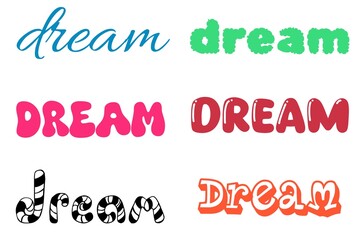 Creative Dream typography collection in different colorful styles, playful hand lettering and decorative font design isolated on light background