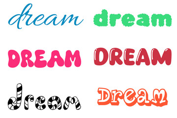 Creative Dream typography collection in different colorful styles, playful hand lettering and decorative font design isolated on light background