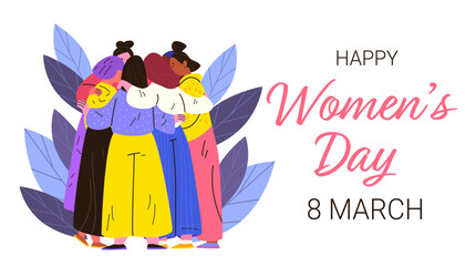 8 March womens day group hug unity celebration diverse women embracing surrounded by abstract leaves colorful background website banner