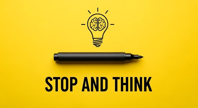 Stop and think before acting emphasizing creativity and bright ideas