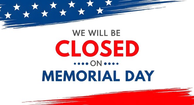 Memorial day closure notice with patriotic theme