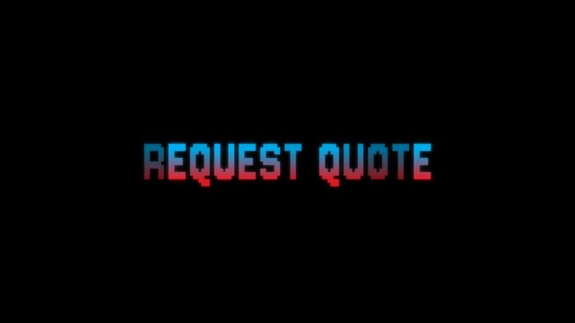 Retro pixel &ldquo;Request Quote&rdquo; text designed in an 8-bit arcade style on a black background, suitable for call to action screens and digital promotions.