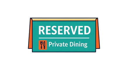 A rectangular teal sign reading "RESERVED Private Dining" on black