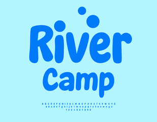 Vector Recreational emblem River Camp. Handwritten Blue Font. Groovy Rounded Alphabet Letters and Numbers set.