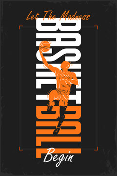 Vertical typography design Let the Basketball Madness Begin with jumping player, igniting March Madness event spirit, college hoops excitement.