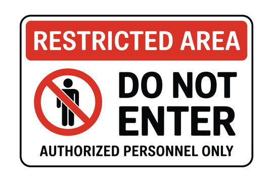Warning sign indicating restricted area with prohibition symbol and text stating do not enter for unauthorized personnel