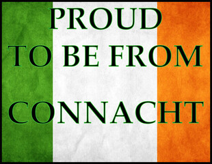 Proud to Be From Connacht text over Ireland tricolor background representing western provincial heritage and cultural pride.