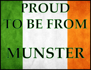 Proud to Be From Munster text over Ireland tricolor background celebrating regional heritage and cultural identity.