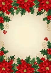 Beautiful christmas frame border with red poinsettia flowers, holly leaves, and berries on a vintage beige background for holiday greeting card or invitation