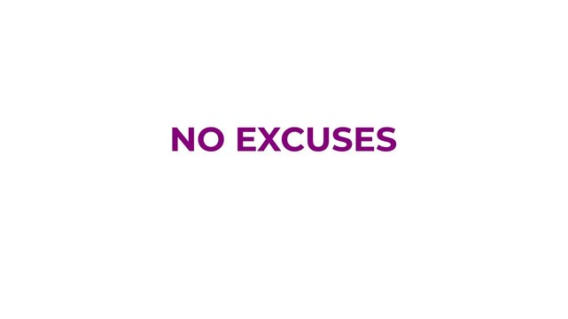 Motivational no excuses text animation on a clean white background. Inspiring message for fitness, business, determination, and personal growth concept
